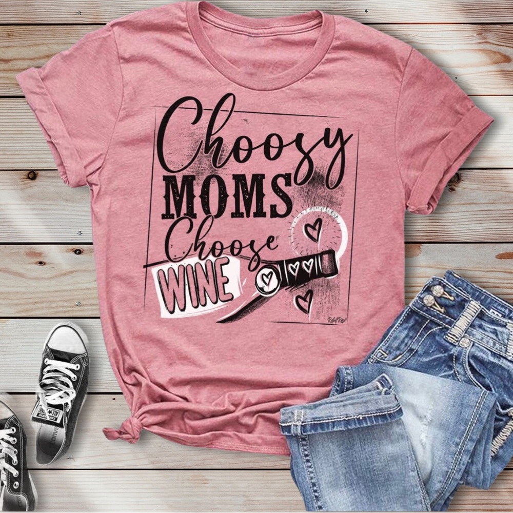 Choosy Moms choose Wine Tee Bella Canvas Tee